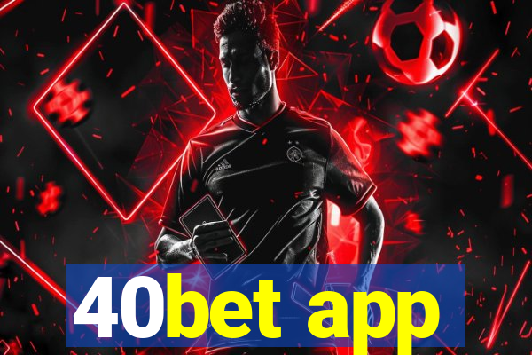 40bet app